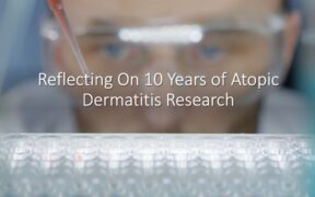 Reflecting On 10 Years of Atopic Dermatitis Research